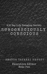 Subconsciously Conscious!