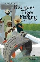 Libro in inglese Kai goes Tiger Fishing  - Lucia Van Bebber