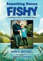 Something Seems Fishy - John R Mitchell - cover