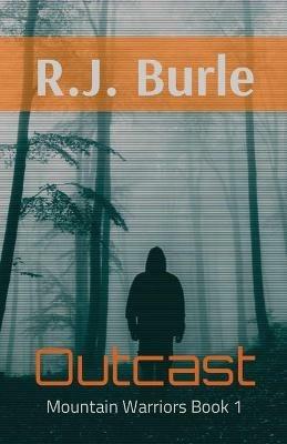 Outcast: Mountain Warriors Book 1 - R J Burle - cover