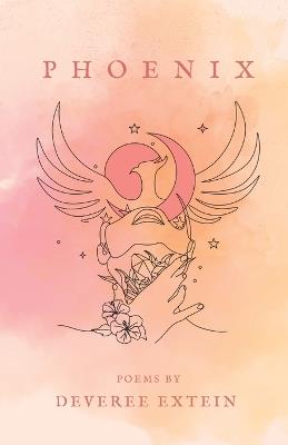 Phoenix: poems - Deveree Extein - cover