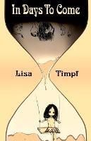 In Days to Come - Lisa Timpf - cover