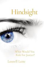 Hindsight: What Would You Risk For Jusice?