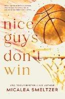 Nice Guys Don't Win: Special Edition - Micalea Smeltzer - cover