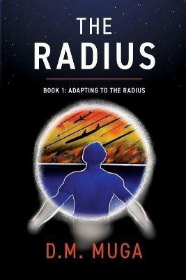 The Radius: Book 1: Adapting to the Radius - D M Muga - cover