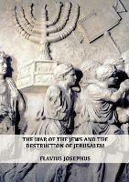 The War of the Jews and the Destruction of Jerusalem: (7 Books in 1, Large Print) (1) (History of the Wars of the Jews and Their Antiquities) (Spanish Edition)
