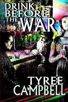 Drink Before the War - Tyree Campbell - cover