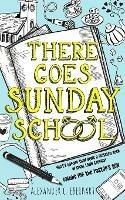 There Goes Sunday School - Alexander C Eberhart - cover