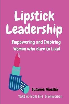 Lipstick Leadership - Susanne Mueller - cover
