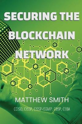 Securing Blockchain Networks - Matthew Smith - cover