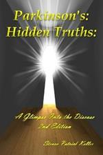 Parkinson's: Hidden Truths: A Glimpse Into the Disease. 2nd Edition