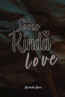 Some Kinda Love - Rachella Rose - cover