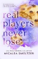 Real Players Never Lose - Special Edition - Micalea Smeltzer - cover
