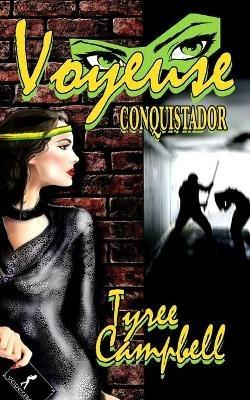 Voyeuse: Conquistador - Tyree Campbell - cover