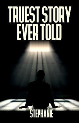 The Truest Story Ever Told - Stephanie Smith - cover