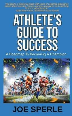 Athlete's Guide to Success - Joe Sperle - cover