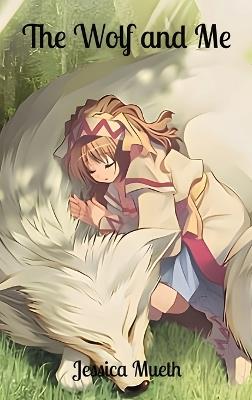 The Wolf and Me - Jessica L Mueth - cover