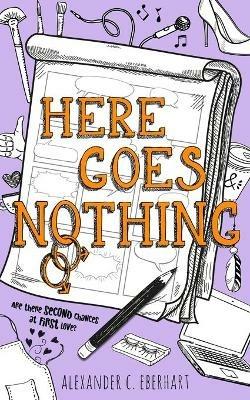 Here Goes Nothing - Alexander C Eberhart - cover