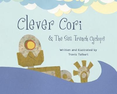 Clever Cori & The Sea Trench Cyclops - Travis Talburt - cover