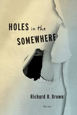 Holes In The Somewhere - Richard Brown - cover
