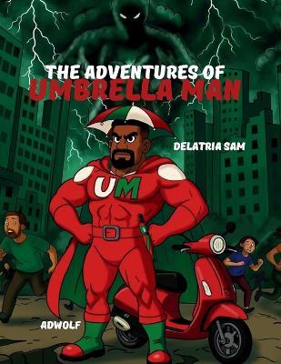 The Adventures Of Umbrella Man - Delatria Sam - cover