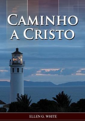 Caminho a Cristo - Ellen G White - cover