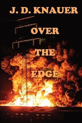 Over the Edge: A Thriller - J D Knauer - cover