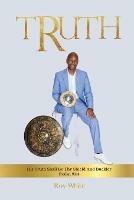 Libro in inglese Truth: His Truth Shall Be Thy Shield And Buckler Psalm 91:4  - Roy White