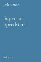 Superstar Speedsters: Volume 1 - Josh Zimmer - cover