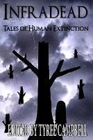 Infradead: Tales of Human Extinction - cover