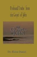 Profound Truths from the Gospel of John - Elden Daniel - cover