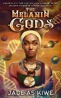 Libro in inglese The Melanin Gods: Discover the Power of Melanin Along with the Ancient Orishas of Yoruba Tradition  - Jade Asikiwe