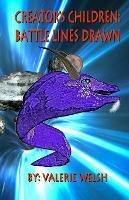 Creator's Children: Battle Lines Drawn - Valerie Welsh - cover