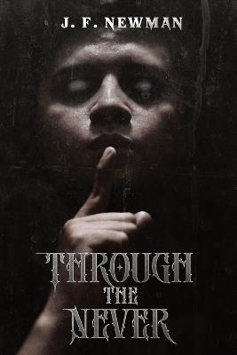 Through the Never - J F Newman - cover