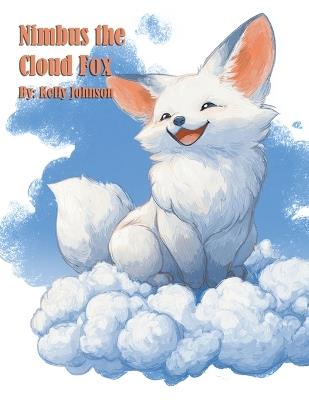 Nimbus the Cloud Fox - Kelly Johnson - cover