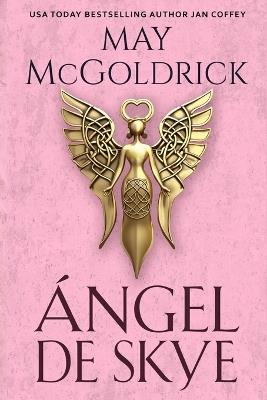 Ángel de Skye - May McGoldrick,Jan Coffey - cover