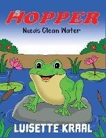 Hopper Needs Clean Water - Luisette Kraal - cover