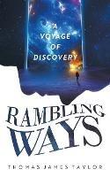 Rambling Ways: A Voyage of Discovery - Thomas James Taylor - cover