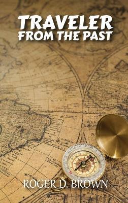 Traveler from the Past - Roger D Brown - cover