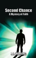 Second Chance A Mystery of Faith - J L Wenning - cover