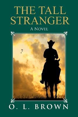 The Tall Stranger - O L Brown - cover