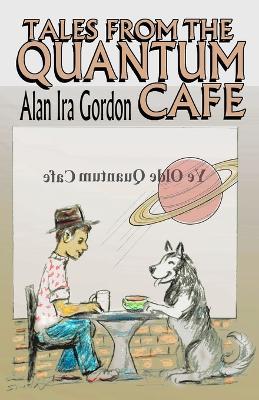 Tales from the Quantum Cafe - Alan Ira Gordon - cover