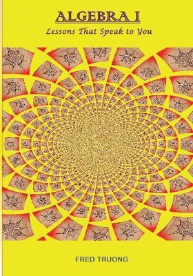 Algebra I: Lessons That Speak to You - Fred M Truong - cover