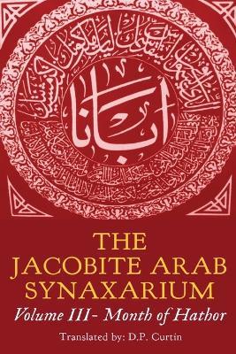 The Jacobite Arab Synaxarium: Volume III- Month of Hathor - cover