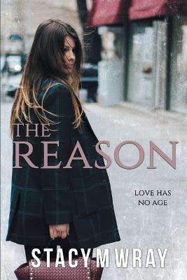 The Reason - Stacy M Wray - cover