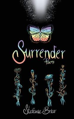 Surrender: poems for healing, growth, and love - Stefanie Briar - cover
