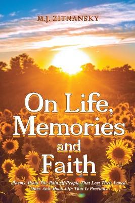 On Life, Memories and Faith - M J Zitnansky - cover