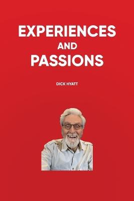 Experiences and Passions (Black & white Edition) - Dick Hyatt - cover