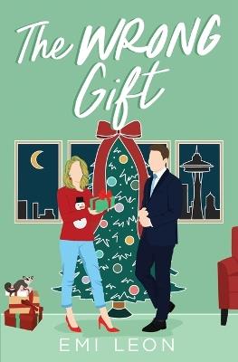 The Wrong Gift: A Christmas Romantic Comedy - Emi Leon - cover