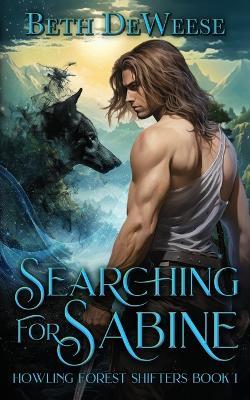 Searching for Sabine: A Fated Mates Office Romance - Beth Deweese - cover